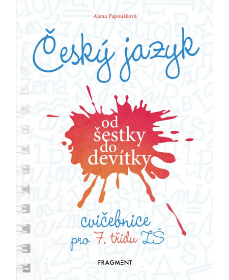 Český jazyk od šestky do devítky - cvičebnice pro 7. třídu ZŠ
