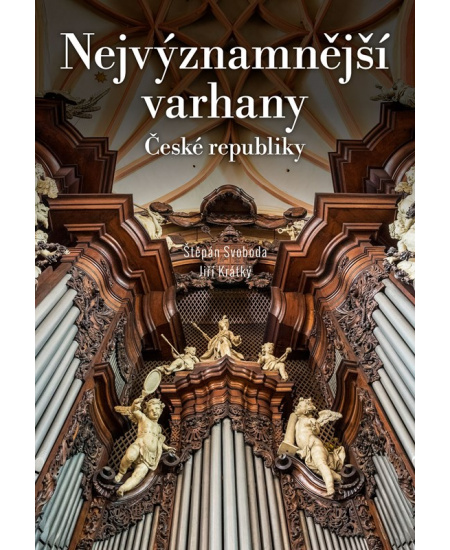 Nejvýznamnější varhany České republiky