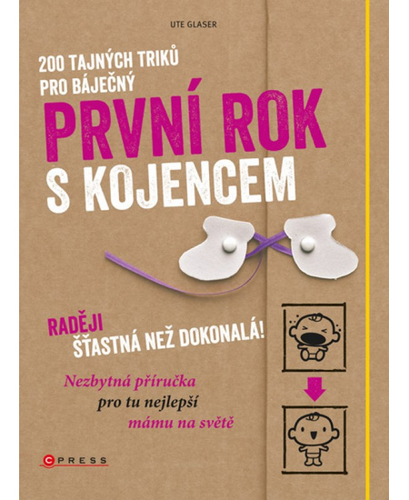 200 tajných triků pro báječný první rok s kojencem