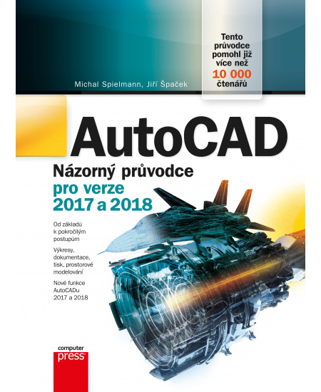 AutoCAD: Názorný průvodce pro verze 2017 a 2018 Computer Press
