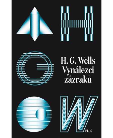 Vynálezci zázraků. Sebrané povídky H. G. Wellse. Svazek I 