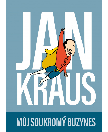 Jan Kraus: Můj soukromý buzynes BIZBOOKS