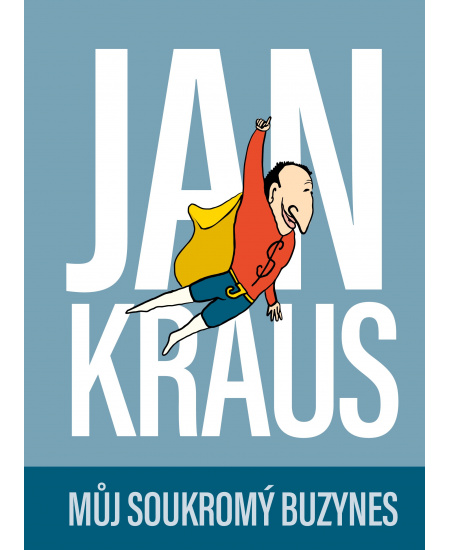 Jan Kraus: Můj soukromý buzynes