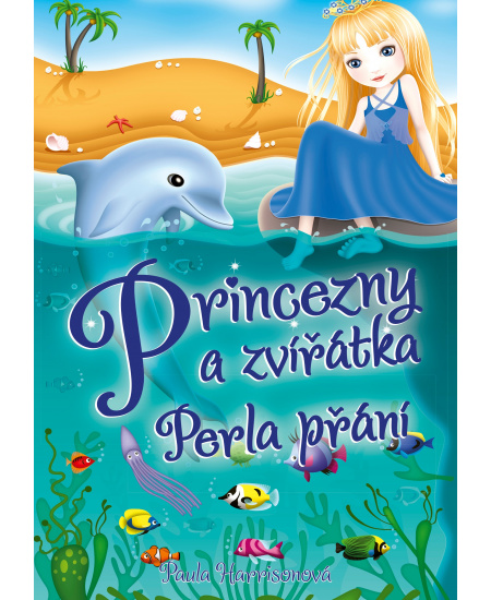 Princezny a zvířátka: Perla přání
