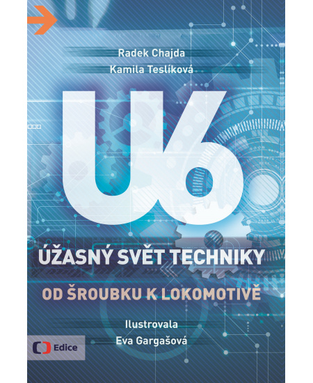 Úžasný svět techniky U6 - Od šroubku k lokomotivě