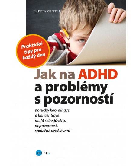 Jak na ADHD a problémy s pozorností Edika