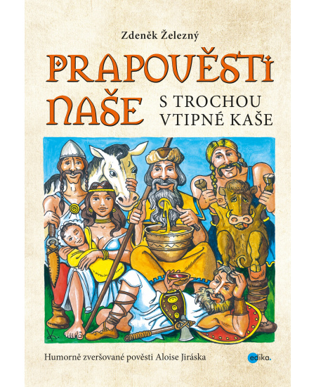 Prapověsti naše s trochou vtipné kaše