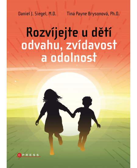 Rozvíjejte u dětí odvahu, zvídavost a odolnost