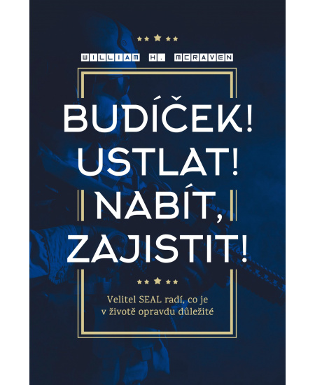 Budíček! Ustlat! Nabít, zajistit!