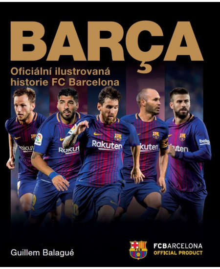 Barca: oficiální ilustrovaná historie FC Barcelona XYZ