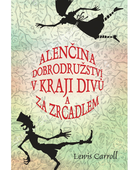 Alenčina dobrodružství v kraji divů a za zrcadlem