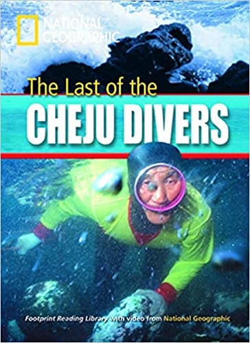 FOOTPRINT READING LIBRARY: LEVEL 1000: LAST OF CHEJU DIVERS (BRE) National Geographic learning