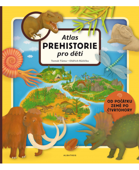 Atlas prehistorie pro děti ALBATROS