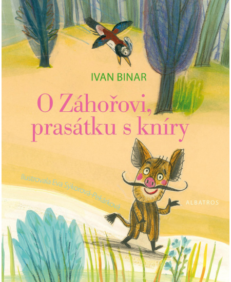 O Záhořovi, prasátku s kníry