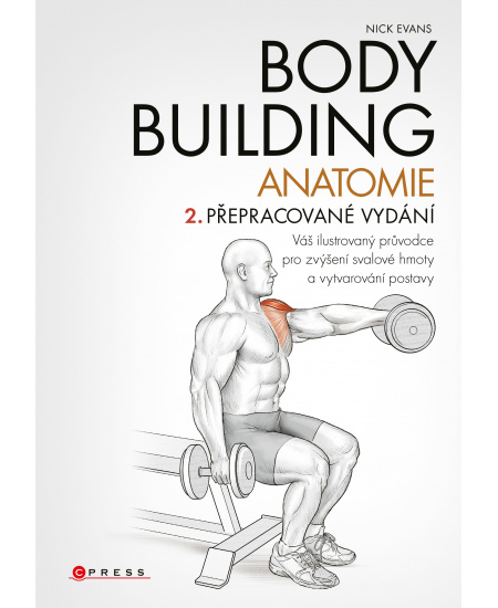 Bodybuilding - anatomie 2. přepracované vydání