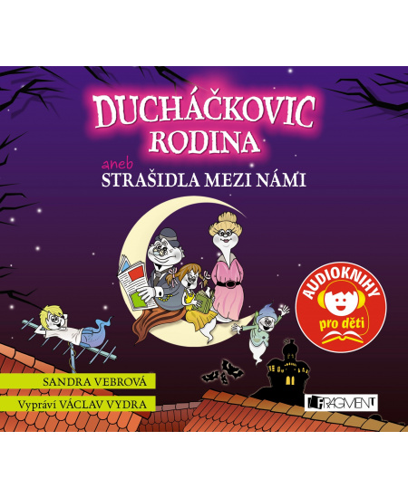 Ducháčkovic rodina aneb Strašidla mezi námi (audiokniha)