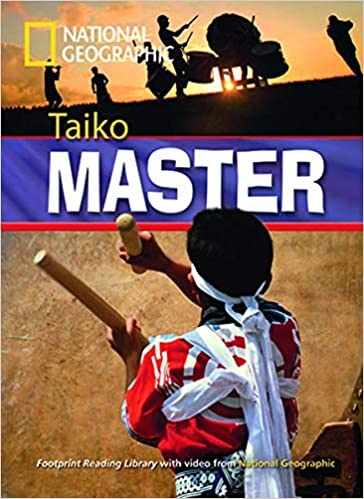 FOOTPRINT READING LIBRARY: LEVEL 1000: TAIKO MASTER (BRE) National Geographic learning