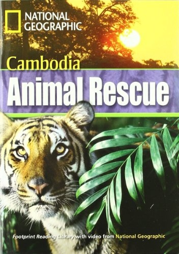 FOOTPRINT READING LIBRARY: LEVEL 1300: CAMBODIA ANIMAL RESCUE with M/ROM (BRE) National Geographic learning