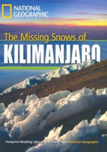 FOOTPRINT READING LIBRARY: LEVEL 1300: MISSING SNOW KILIMANJARO (BRE) National Geographic learning