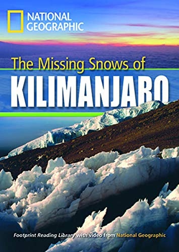 FOOTPRINT READING LIBRARY: LEVEL 1300: MISSING SNOW KILIMANJARO with M/ROM (BRE) National Geographic learning