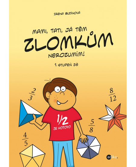 Mami, tati, já těm zlomkům nerozumím - 1 stupeň ZŠ
