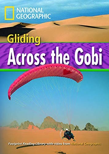 FOOTPRINT READING LIBRARY: LEVEL 1600: GLIDING ACROSS GOBI (BRE) National Geographic learning