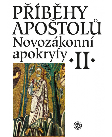 Příběhy apoštolů. Novozákonní apokryfy II. Vyšehrad