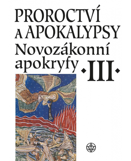 Proroctví a apokalypsy. Novozákonní apokryfy III.