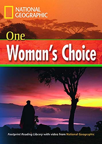 FOOTPRINT READING LIBRARY: LEVEL 1600: ONE WOMANS CHOICE (BRE) National Geographic learning