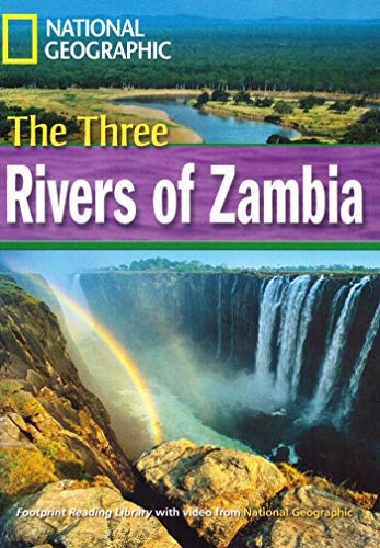 FOOTPRINT READING LIBRARY: LEVEL 1600: THREE RIVERS OF ZAMBIA (BRE) National Geographic learning