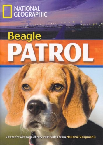 FOOTPRINT READING LIBRARY: LEVEL 1900: BEAGLE PATROL (BRE) National Geographic learning