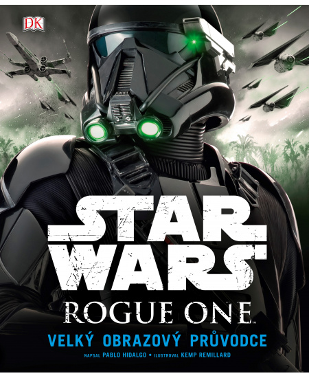 Star Wars: Rogue One Velký obrazový průvodce CPRESS