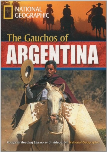 FOOTPRINT READING LIBRARY: LEVEL 2200: GAUCHOS (BRE) National Geographic learning