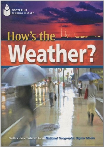 FOOTPRINT READING LIBRARY: LEVEL 2200: HOW´S THE WEATHER? (BRE) with Multi-ROM National Geographic learning