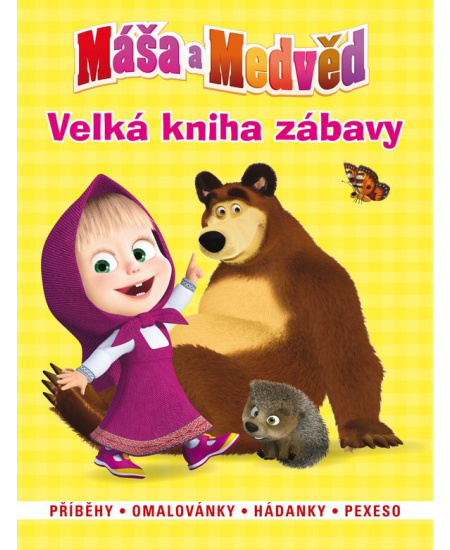 Máša a medvěd - Velká kniha zábavy - Příběhy, omalovánky, hádanky,pexeso
