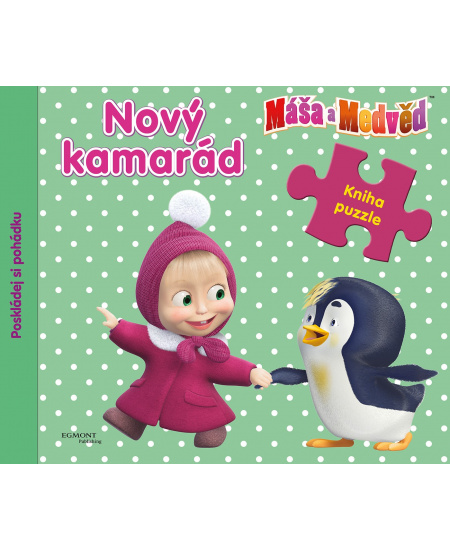 Máša a medvěd - Nový kamarád - Kniha puzzle - Poskládej si pohádku