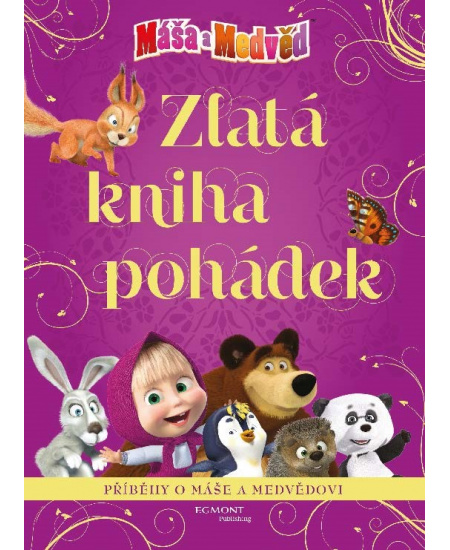 Máša a medvěd - Zlatá kniha pohádek