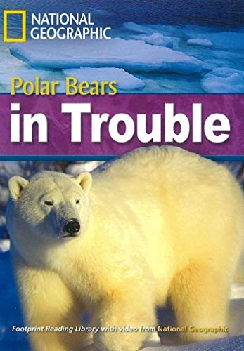 FOOTPRINT READING LIBRARY: LEVEL 2200: THE FUTURE OF POLAR BEARS with Multi-ROM National Geographic learning