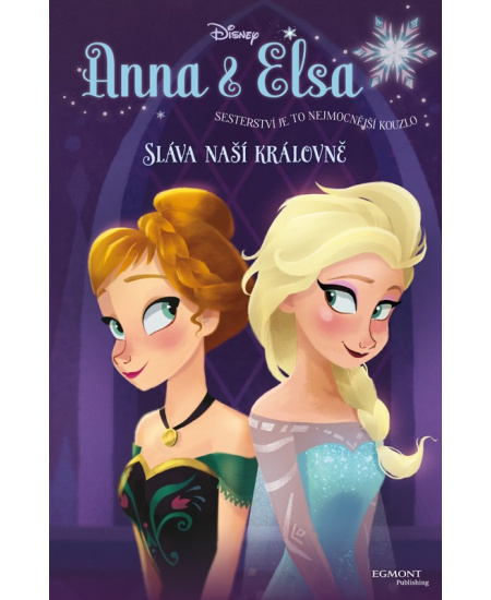 Anna a Elsa - Sláva naší královně