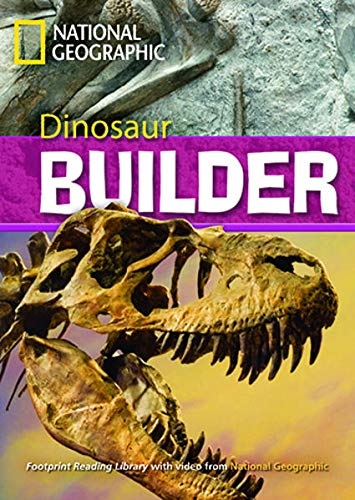 FOOTPRINT READING LIBRARY: LEVEL 2600: DINOSAUR BUILDER (BRE) with Multi-ROM National Geographic learning