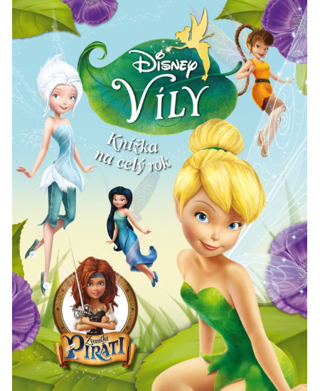 Víly - Zvonilka a piráti - Knížka na celý rok
