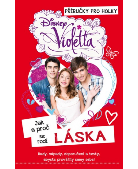 Violetta - Příručky pro holky - Jak a proč se rodí přátelství