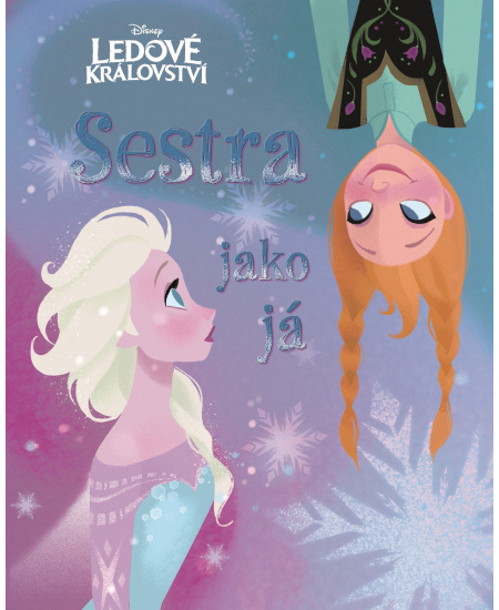 Ledové království - Sestra jako já