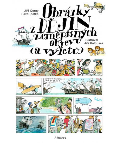 Obrázky z dějin zeměpisných objevů (a výletů)