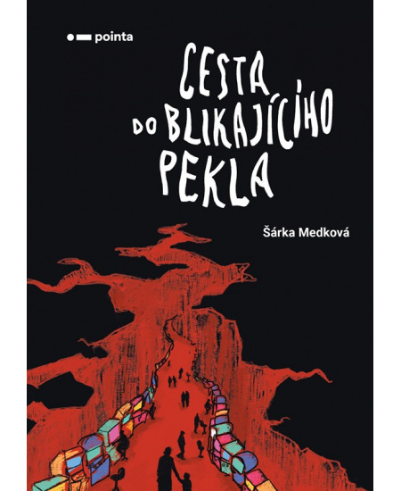 Cesta do blikajícího pekla
