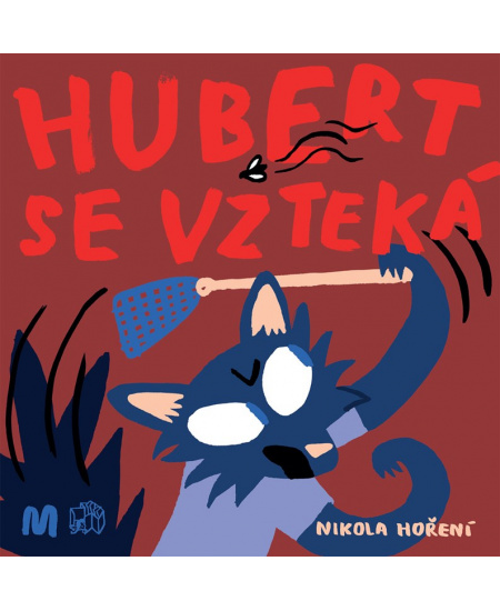 Hubert se vzteká