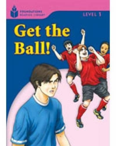 FOUNDATION READERS 1.5 - GET THE BALL National Geographic learning