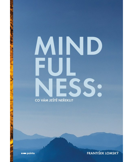 Mindfulness: Co vám ještě neřekli? Pointa