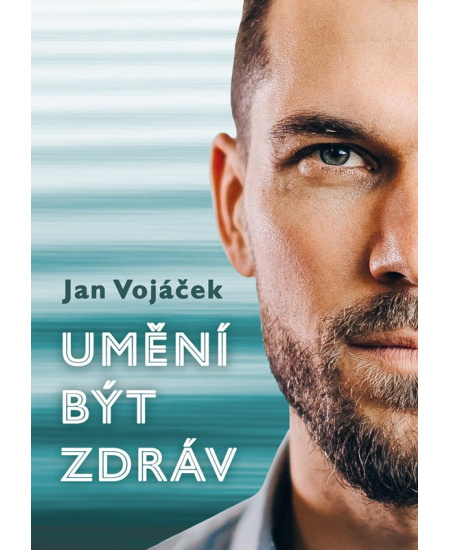 Jan Vojáček: Umění být zdráv