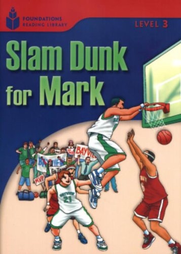 FOUNDATION READERS 3.1 - SLAM DUNK FOR MARK